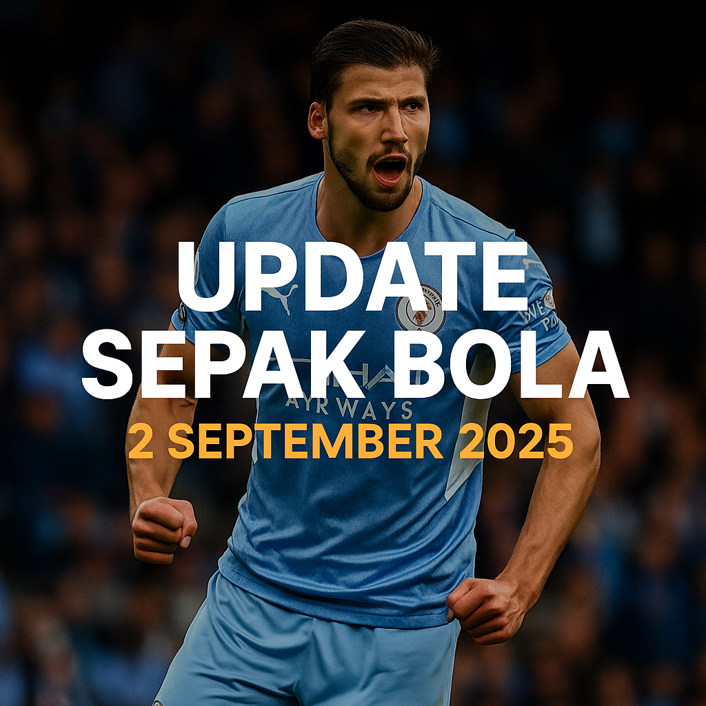 Update Sepak Bola – 2 September 2025